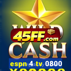espn 4 tv 0800